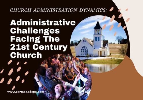 Administrative Challenges Facing The 21st Century Church