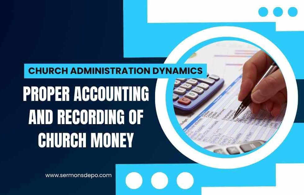 Proper Accounting And Recording Of Church Money