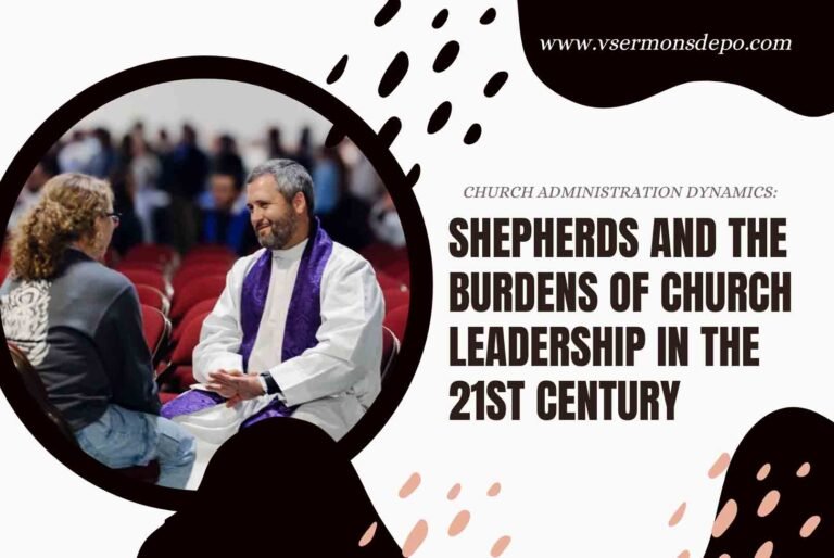 Shepherds and the Burdens of Church Leadership in the 21st Century