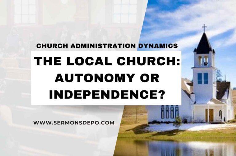 The Local Church: Autonomy or Independence?