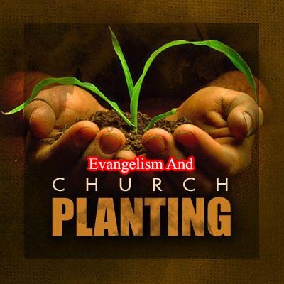 Evangelism And Church Planting
