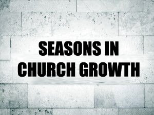 Seasons In Church Growth