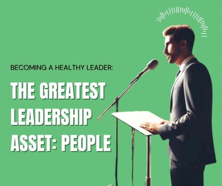 The Greatest Leadership Asset: People