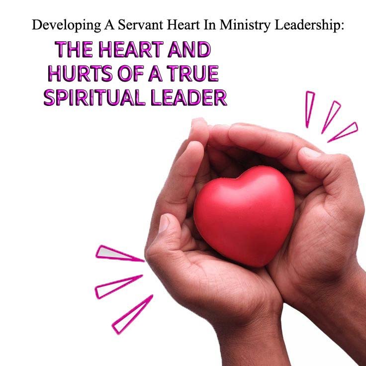 The Heart And Hurts Of A True Spiritual Leader