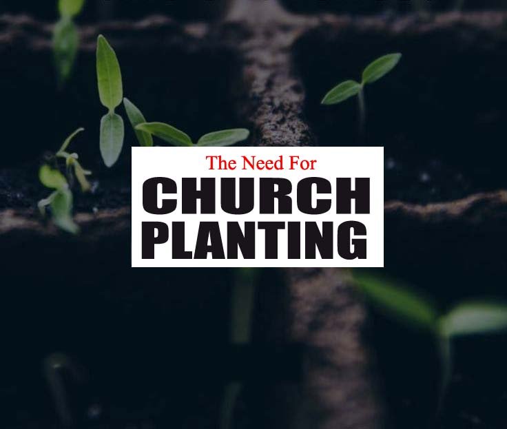 The Need For Church Planting