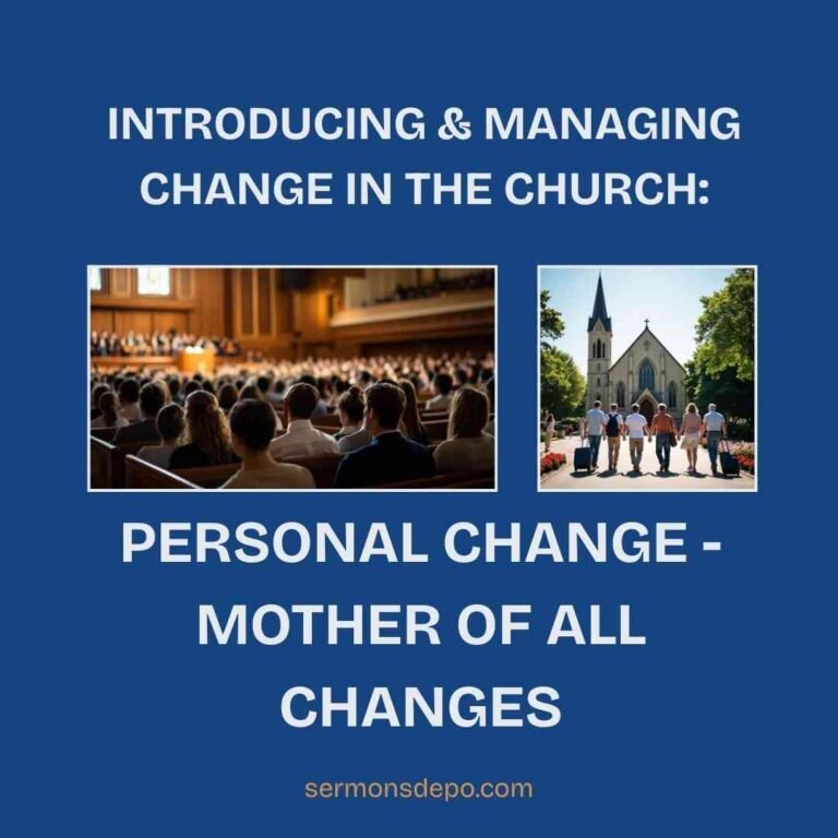 INTRODUCING & MANAGING CHANGE IN THE CHURCH: PERSONAL CHANGE - MOTHER OF ALL CHANGES