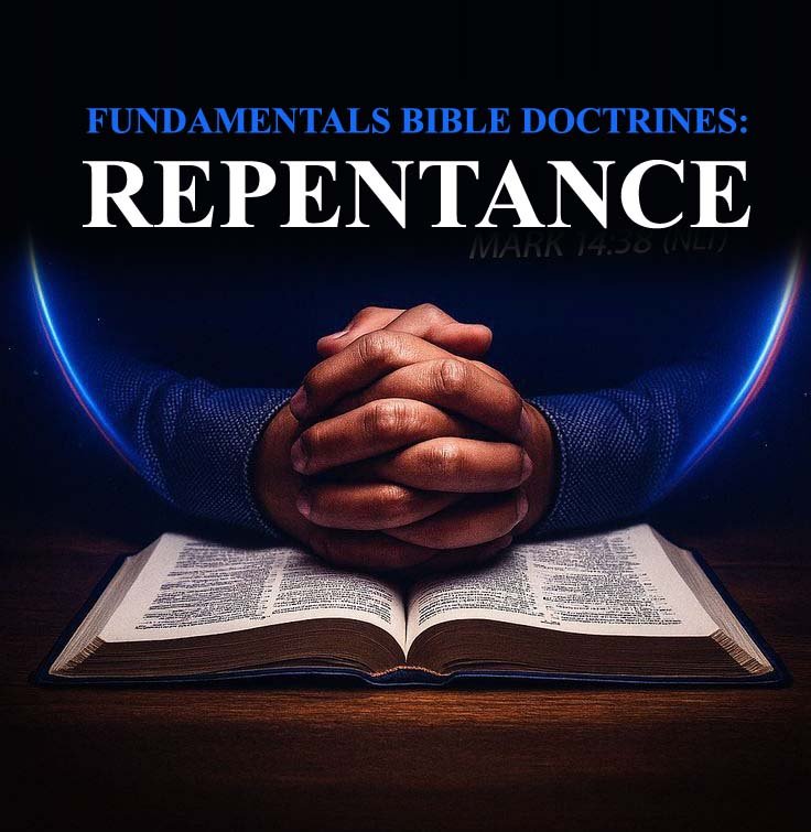 FUNDAMENTALS BIBLE DOCTRINES - REPENTANCE