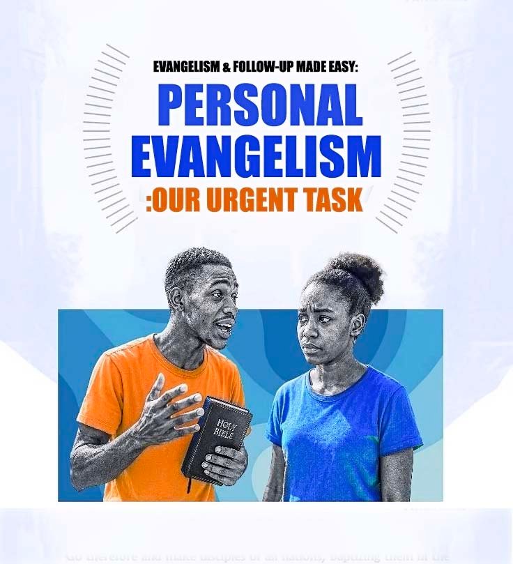 EVANGELISM & FOLLOW-UP MADE EASY: PERSONAL EVANGELISM: OUR URGENT TASK