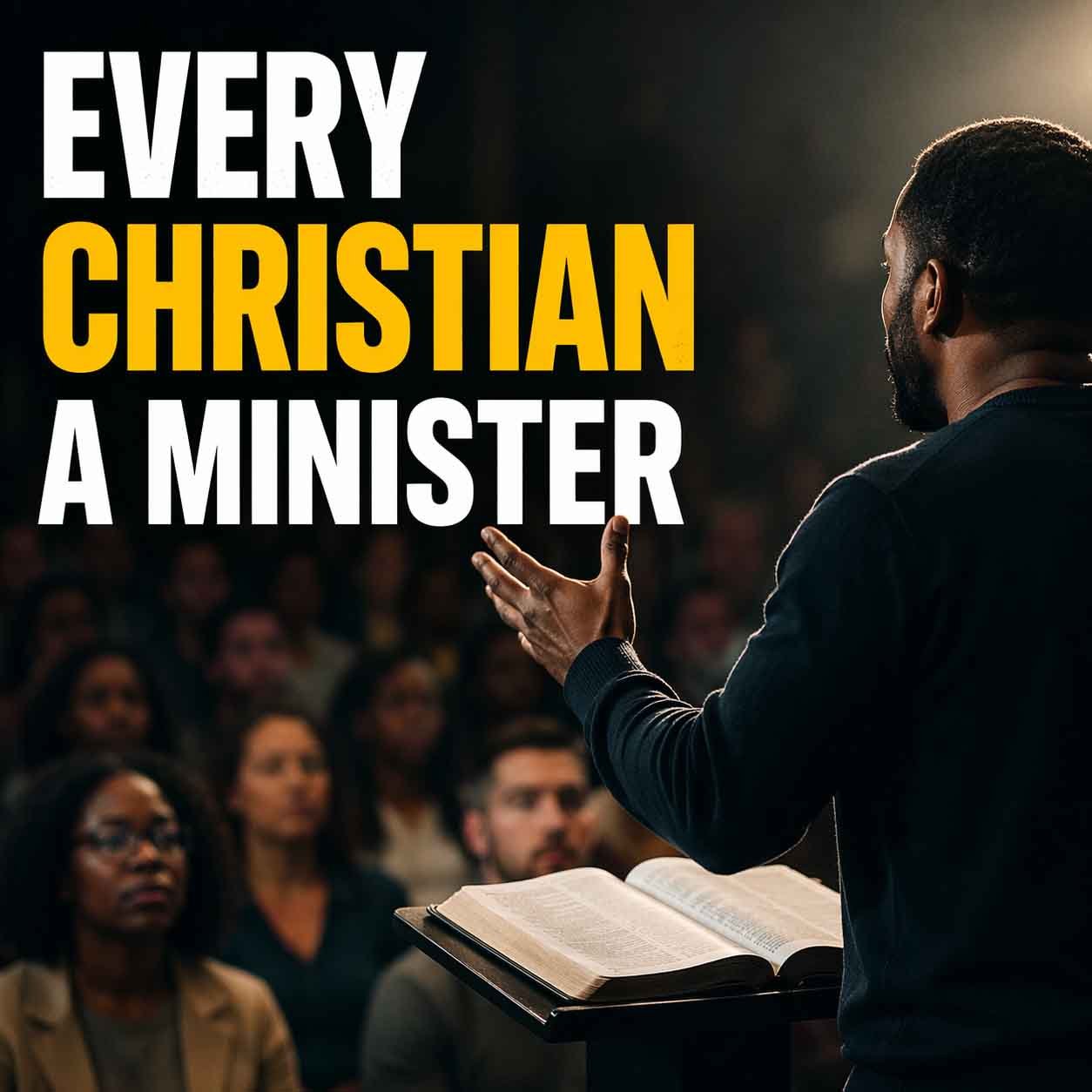 EVERY CHRISTIAN A MINISTER
