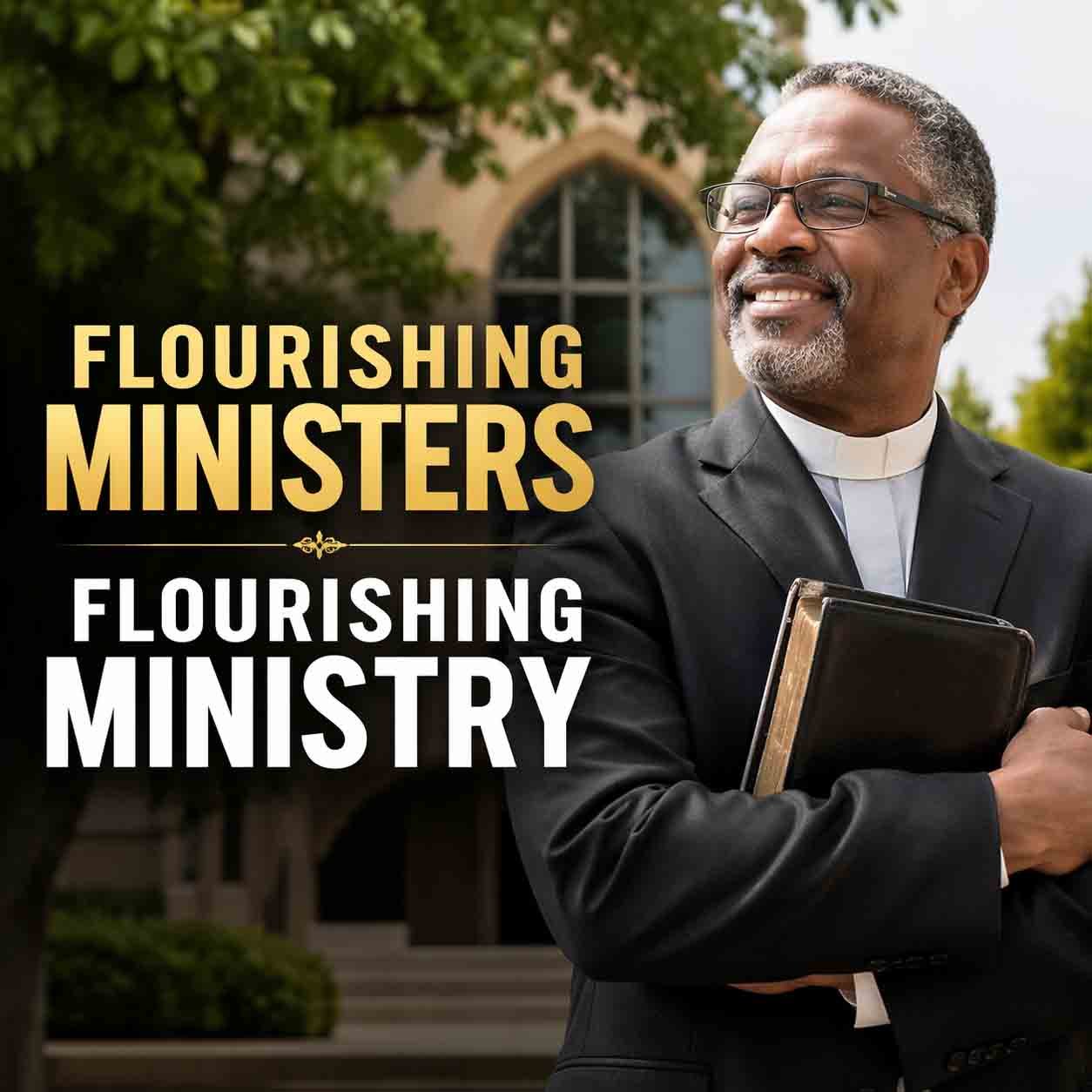 FLOURISHING MINISTERS, FLOURISHING MINISTRY