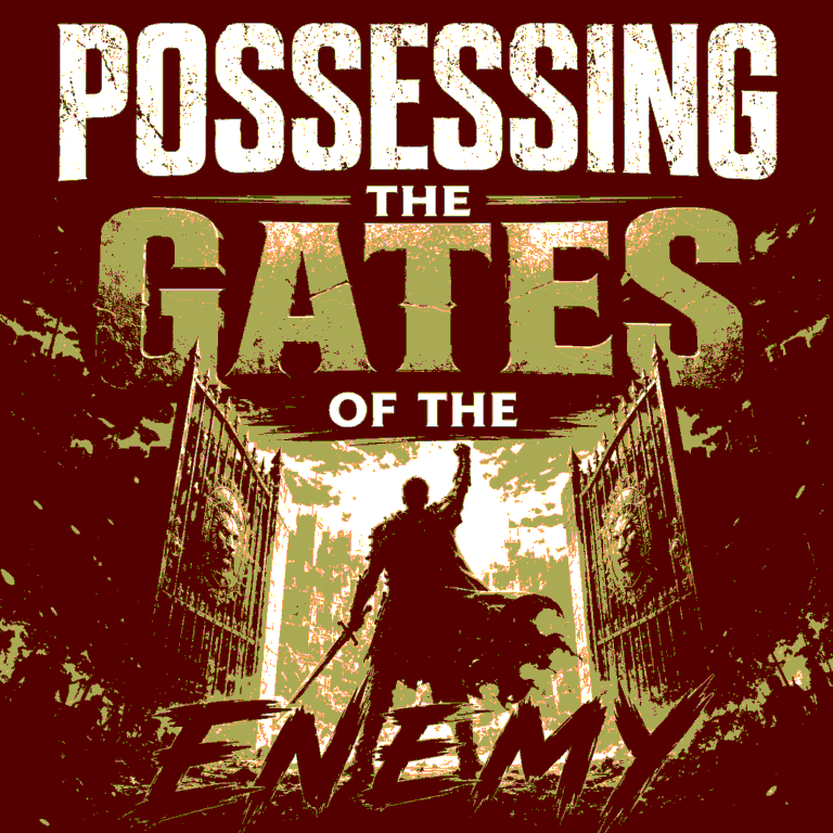 POSSESSING THE GATES OF THE ENEMY